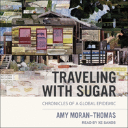 Traveling with Sugar: Chronicles of a Global Epidemic