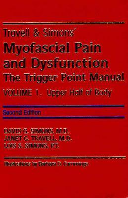 Travell & Simons' Myofascial Pain and Dysfunction: The Trigger Point Manual: Two Volume Set: Second Edition/Volume 1 and First Edition/Volume 2 - Travell, Janet G, MD, and Simons, David G, MD