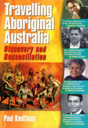 Travelling Aboriginal Australia: Discovery and Reconciliation