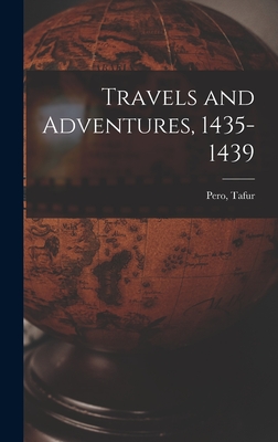 Travels and Adventures, 1435-1439 - Tafur, Pero (Creator)