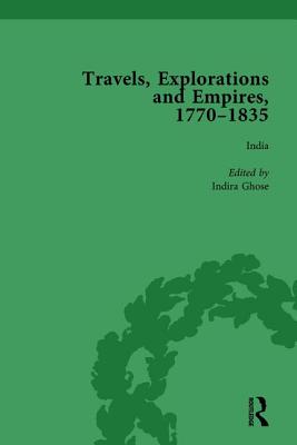 Travels, Explorations and Empires, 1770-1835, Part II vol 6: Travel Writings on North America, the Far East, North and South Poles and the Middle East - Fulford, Tim, and Kitson, Peter, and Youngs, Tim