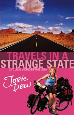 Travels In A Strange State: Cycling Across the USA - Dew, Josie