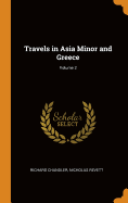 Travels in Asia Minor and Greece; Volume 2