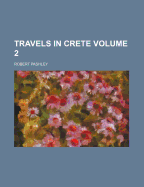 Travels in Crete; Volume 2