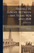 Travels in Europe Between the Years 1824 and 1828: Adapted to the Use of Travellers Comprising an Historical Account of Sicily, With Particular Information for Strangers in That Island