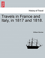 Travels in France and Italy, in 1817 and 1818.