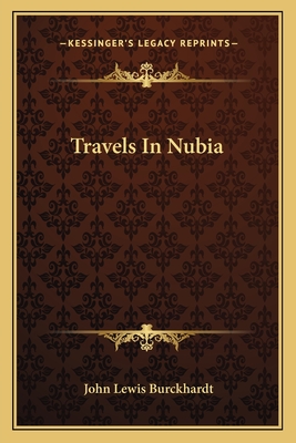 Travels In Nubia - Burckhardt, John Lewis