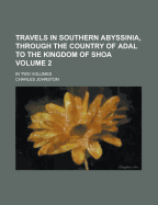 Travels in Southern Abyssinia, Through the Country of Adal to the Kingdom of Shoa