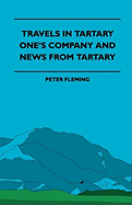 Travels in Tartary - One's Company and News from Tartary
