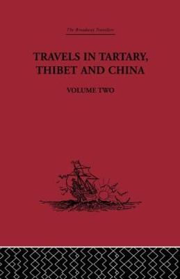 Travels in Tartary Thibet and China, Volume Two: 1844-1846 - Gabet, and Pelliot, Paul (Editor), and Hazlitt, William (Translated by)