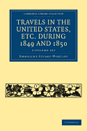 Travels in the United States, etc. during 1849 and 1850 3 Volume Set - Stuart-Wortley, Emmeline