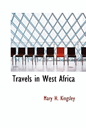 Travels in West Africa - Kingsley, Mary Henrietta