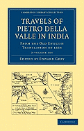 Travels of Pietro della Valle in India 2 Volume Paperback Set: From the Old English Translation of 1664