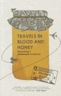 Travels Through Blood and Honey: Becoming a Beekeeper in Kosovo
