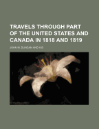 Travels Through Part of the United States and Canada in 1818 and 1819