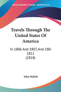 Travels Through The United States Of America: In 1806 And 1807, And 180-1811 (1818)