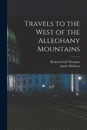 Travels to the West of the Alleghany Mountains