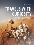 Travels with Curiosity: Exploring Mars by Rover