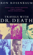 Travels with Dr. Death - Rosenbaum, Ron