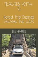 Travels with G: Road Trip Diaries Across the USA
