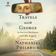 Travels with George: In Search of Washington and His Legacy