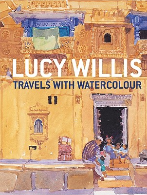 Travels with Watercolour - Willis, Lucy, and Capon, Robin