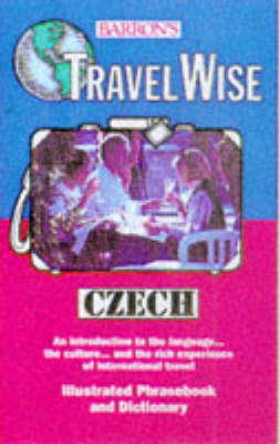 Travelwise Czech - Walter, Alena, and Barron's Publishing, and Von Kunes, Karen (Translated by)