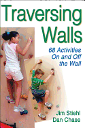 Traversing Walls: 68 Activities on and Off the Wall