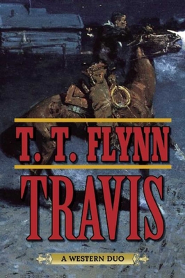 Travis: A Western Duo - Flynn, T T