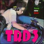 TRD, Vol. 3: Thump Retro Disco