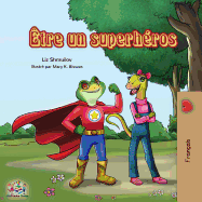 ?tre un superh?ros: Being a Superhero - French edition