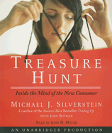 Treasure Hunt: Inside the Mind of the New Consumer - Silverstein, Michael J, and Mayer, John H (Read by), and Butman, John