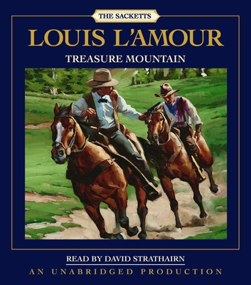 Treasure Mountain: The Sacketts - L'Amour, Louis, and Strathairn, David (Read by)