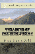 Treasure of the High Sierra: Dead Men's Gold