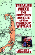 Treasure Wreck: The Fortunes and Fate of the Pirate Ship Whydah