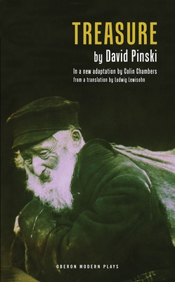 Treasure - Pinski, David, and Chambers, Colin (Adapted by), and Lewisohn, Ludwig (Translated by)