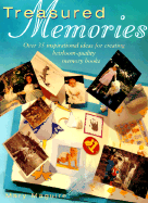 Treasured Memories: How to Make Your Own Memory-Filled Books, Albums and Scrapbooks - Hasler, Julie, and Maguire, Mary, Dr.