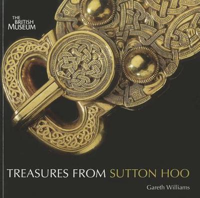 Treasures from Sutton Hoo - Williams, Gareth