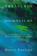 Treasures from the Psalms: 100 Meditations from the Devotional Treasury of the Ages