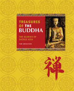 Treasures of the Buddha: The Glories of Sacred Asia - Lowenstein, Tom