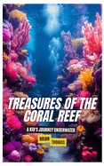 Treasures of the Coral Reef: A Kid's Journey Underwater