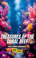 Treasures of the Coral Reef: A Kid's Journey Underwater