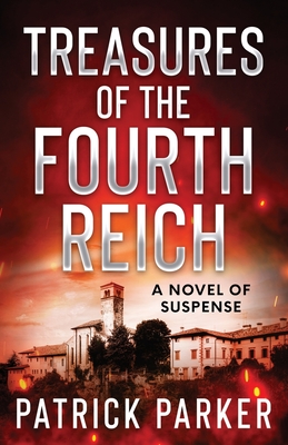 Treasures of the Fourth Reich - Parker, Patrick