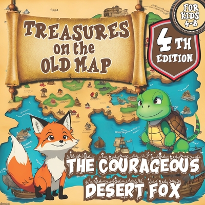 Treasures on the Old Map/a Magical Series of Books for Children ages 4-8: The Courageous Desert Fox - Romero, Cynthia