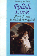 Treasury of Classic Polish Love Short Stories in Polish and English