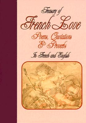 Treasury of French Love Poems, Quotations and Proverbs - Branyon, Richard A (Editor)