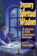 Treasury of Spiritual Wisdom: A Collection of 10,000 Powerful Quotations for Transforming Your Life - Zubko, Andy