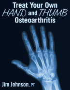 Treat Your Own Hand and Thumb Osteoarthritis