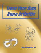 Treat Your Own Knee Arthritis