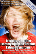 Treating and Beating Fibromyalgia and Chronic Fatique Syndrome - Murphree, Rodger H